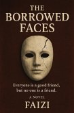 The Borrowed Faces (eBook, ePUB) The Borrowed Faces (eBook, ePUB)