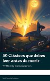 50 Clásicos que debes leer antes de morir (eBook, ePUB)
