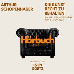 Cover Die Kunst Recht zu behalten. Ein Grundlagenwerk der Philosophie. (MP3-Download)