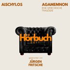 Agamemnon. Die Orestie: Erster Teil. Eine griechische Tragödie. (MP3-Download)