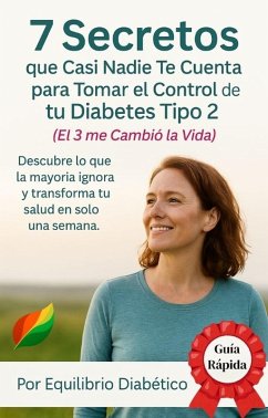 Cover 7 Secretos que Casi Nadie te Cuenta para Tomar el Control de tu Diabetes Tipo 2 (eBook, ePUB)