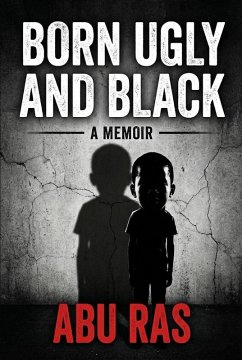 Cover Born Ugly and Black (Abu Ras Diaries, #1) (eBook, ePUB)