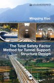 The Total Safety Factor Method for Tunnel Support Structure Design (eBook, ePUB)
