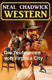 Die Teufelinnen von Virginia City: Western (eBook, ePUB)