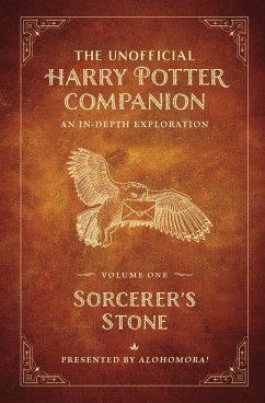 The Unofficial Harry Potter Companion Volume 1: Sorcerer's Stone (eBook, ePUB) - Alohomora!