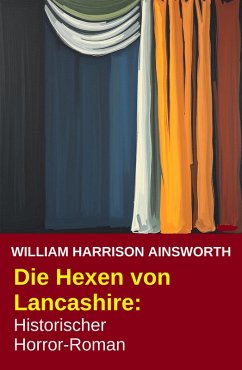 Cover Die Hexen von Lancashire: Historischer Horror-Roman (eBook, ePUB)