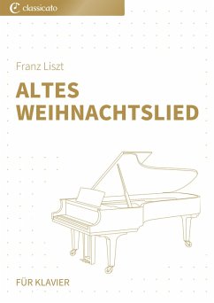 Altes Weihnachtslied (eBook, ePUB) - Liszt, Franz