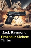 Prozedur Sieben: Thriller (eBook, ePUB) Prozedur Sieben: Thriller (eBook, ePUB)