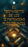 El Testamento de los 12 Patriarcas, Hijos de Jacob (eBook, ePUB)