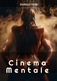 Cinema Mentale (eBook, ePUB) - Noir, Isabelle; Noir, Isabelle