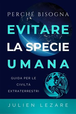 Cover Perché bisogna evitare la specie umana: Guida per le civiltà extraterrestri (eBook, ePUB)