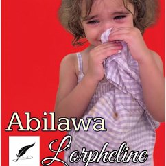 ABILAWA, l'orpheline (Romans) (eBook, ePUB) - Sokenou, Pierre