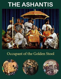 The Ashantis (eBook, ePUB) - Asiedu, Williams The Ashantis (eBook, ePUB) - Asiedu, Williams