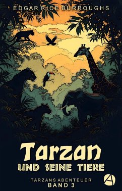 Tarzan und seine Tiere (eBook, ePUB) - Burroughs, Edgar Rice