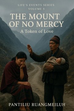 The Mount of No Mercy: A Token of Love (Life's Events Series, #5) (eBook, ePUB) - Ruangmeiluh, Tingpuk Rameih