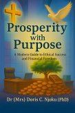Prosperity with Purpose: A Modern Guide to Ethical Success and Financial Freedom (eBook, ePUB)