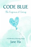 Code Blue: A Collection of Nursing Essays (eBook, ePUB)