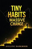 Tiny Habits, Massive Change (eBook, ePUB) Tiny Habits, Massive Change (eBook, ePUB)