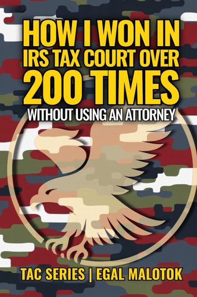 How I Won In Tax Court Over 200 Times: Without Using An Attorney (TAC SERIES, #2) (eBook, ePUB)
