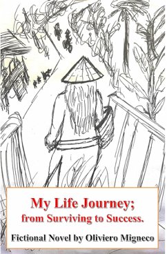 My Life Journey, From Surviving to Success (eBook, ePUB) - Migneco, Oliviero
