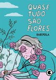 Quase tudo são flores (eBook, ePUB)