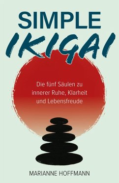 Simple Ikigai (eBook, ePUB) - Hoffmann, Marianne