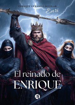 El reinado de Enrique (eBook, ePUB) - Aguilar, Enrique Gerardo