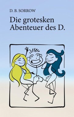 Die grotesken Abenteuer des D. (eBook, ePUB) - Sorrow, D. B.