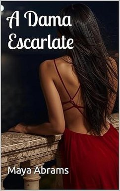 A Dama Escarlate (eBook, ePUB) - Abrams, Maya A Dama Escarlate (eBook, ePUB) - Abrams, Maya