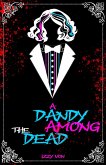 A Dandy Among the Dead (A Dandy World, #1) (eBook, ePUB)