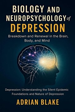 Cover Biology and Neuropsychology of Depression (Depression: Understanding the Silent Epidemic, #1) (eBook, ePUB)