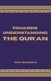 Towards Understanding The Qur'an (eBook, ePUB)