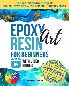 Cover Epoxy Resin Art for Beginner with Video Guides: Step-by-Step Lessons Explained Through the Best YouTube Projects - Create Your First Resin Piece Today (eBook, ePUB)