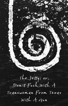 Cover The Jetty (Don't Fuck With A Transwoman From Texas With A Gun, #1) (eBook, ePUB)