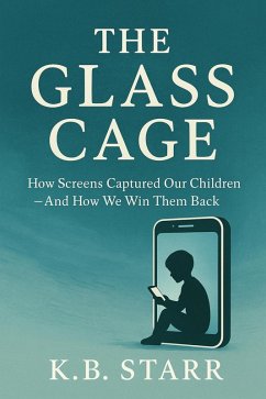 The Glass Cage (eBook, ePUB) - Starr, K. B. The Glass Cage (eBook, ePUB) - Starr, K. B.