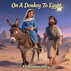 Cover On A Donkey To Egypt (Little Spark Bible Stories) (eBook, ePUB)