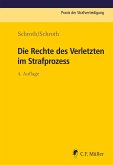 Die Rechte des Verletzten im Strafprozess (eBook, ePUB) Die Rechte des Verletzten im Strafprozess (eBook, ePUB)