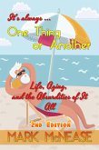 One Thing Or Another: Life, Aging, and the Absurdities Of It All (2nd Edition) (eBook, ePUB)