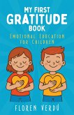 MY FIRST GRATITUDE BOOK: Emotional Education for Children (Stories for Kids About Emotions and Personal Growth, #3) (eBook, ePUB) MY FIRST GRATITUDE BOOK: Emotional Education for Children (Stories for Kids About Emotions and Personal Growth, #3) (eBook, ePUB)