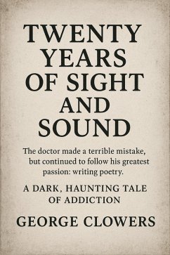 Twenty Years of Sight and Sound (eBook, ePUB) - Clowers, George Twenty Years of Sight and Sound (eBook, ePUB) - Clowers, George