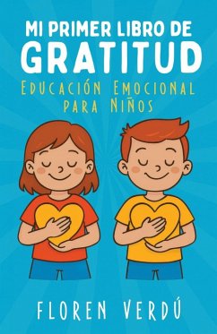 Cover Mi primer libro de gratitud: Educación emocional para niños (Cuentos infantiles de emociones y desarrollo personal para niños, #3) (eBook, ePUB)