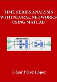 Time Series Analysis with Neural Networks using Matlab (eBook, ePUB)