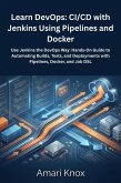 Learn DevOps: CI/CD with Jenkins Using Pipelines and Docker (eBook, ePUB)