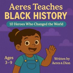 Aeres Teaches Black History (6) (eBook, ePUB) - Caracciolo, Dion Darren; Caracciolo, Aeres Sofia; Caracciolo, Jaiden Xavier