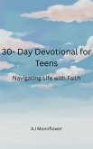 30-Devotional for Teens:Navigating Life with Faith (eBook, ePUB)