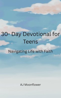 Cover 30-Devotional for Teens:Navigating Life with Faith (eBook, ePUB)