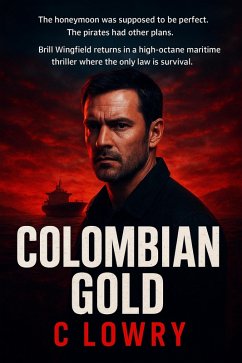 Columbian Gold (eBook, ePUB) - Lowry, C. Columbian Gold (eBook, ePUB) - Lowry, C.