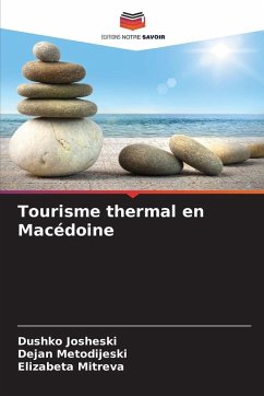 Tourisme thermal en Macédoine - Josheski, Dushko;Metodijeski, Dejan;Mitreva, Elizabeta Tourisme thermal en Macédoine - Josheski, Dushko;Metodijeski, Dejan;Mitreva, Elizabeta