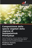 Composizione delle specie vegetali della regione di Semipalatinsk Priirtyshye Composizione delle specie vegetali della regione di Semipalatinsk Priirtyshye