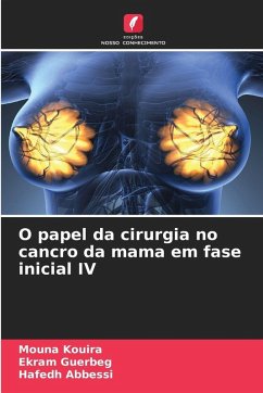 O papel da cirurgia no cancro da mama em fase inicial IV - Kouira, Mouna;Guerbeg, Ekram;Abbessi, Hafedh